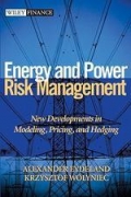 Energy and Power Risk Management : New Developments in Modeling, Pricing and Hedging