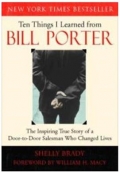 Ten Things I Learned from Bill Porter: The Inspiring True Story of the Door-to-Door Salesman Who Changed Lives